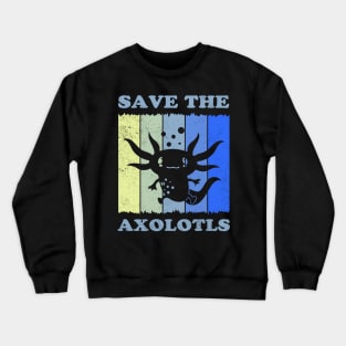 Save The Axolotls Protect Axolotl Crewneck Sweatshirt